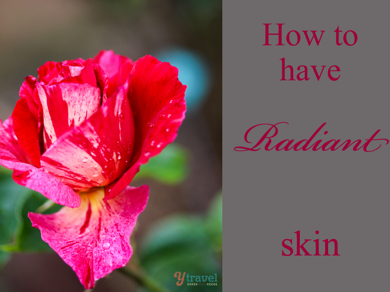 How to have radiant skin